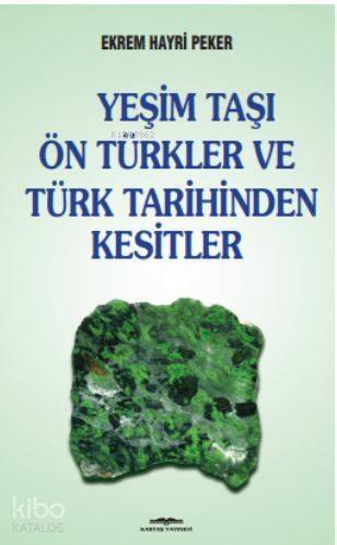 Yeşim Taşı Ön Türkler ve Türk Tarihinden Kesitler - 1