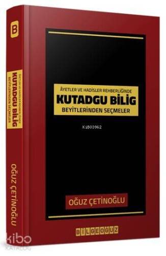 Âyet ve Hadisler Rehberliğinde Kutadgu Bilig Beyitlerinden Seçmeler - 1