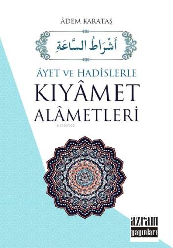 Âyet Ve Hâdislerle Kıyâmet Alâmetleri - 1