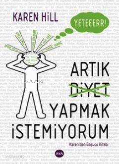 Yeter Artık Diyet Yapmak İstemiyorum - 1