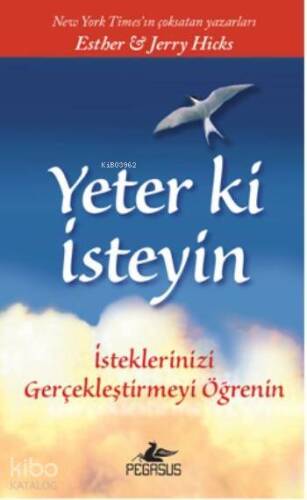 Yeter Ki İsteyin!; İsteklerinizi Gerçekleştirmeyi Öğrenin - 1