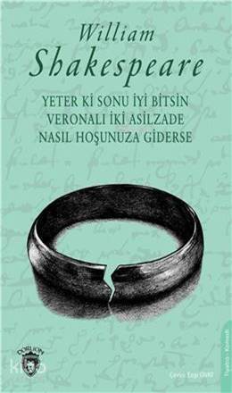 Yeter Ki Sonu İyi Bitsin Veronalı İki Asilzade & Nasıl Hoşunuza Giderse - 1