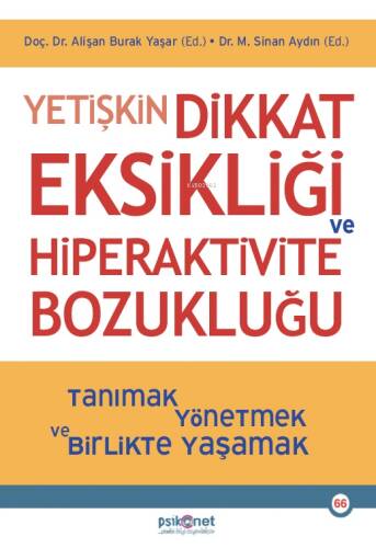 Yetişkin Dikkat Eksikliği ve Hiperaktivite Bozukluğu;Tanımak, Yönetmek ve Birlikte Yaşamak - 1