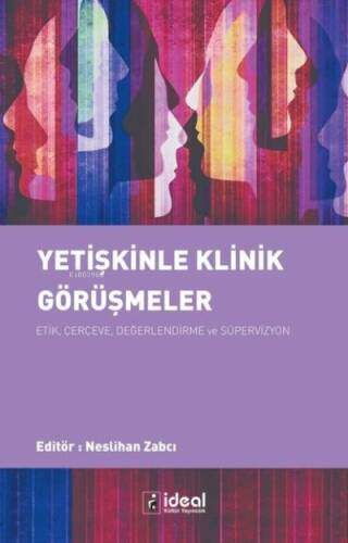 Yetişkinle Klinik Görüşmeler: Etik, Çerçeve,Değerlendirme ve Süpervizyon - 1