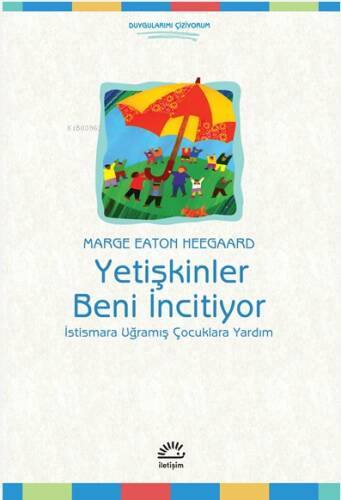 Yetişkinler Beni İncitiyor; İstismara Uğramış Çocuklara Yardım - 1