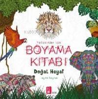 Yetişkinler İçin Boyama Kitabı; Doğal Hayat - 1