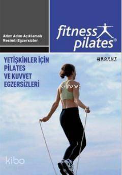 Yetişkinler İçin Pilates ve Kuvvet Egzersizleri Pilates (İleri Seviye Egzersizleri); Senin Seçimin Pilates - 1