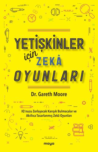 Yetişkinler İçin Zekâ Oyunları;IQ’nuzu Zorlayacak Karışık Bulmacalar ve Akıllıca Tasarlanmış Zekâ Oyunları - 1