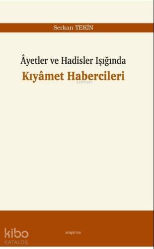 Âyetler ve Hadisler Işığında Kıyâmet Habercileri - 1