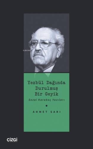 Yezbül Dağında Durulmuş Bir Geyik;Sezai Karakoç Yazıları - 1