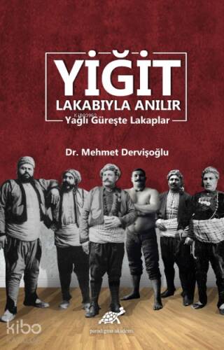 Yiğit Lakabıyla Anılır Yağlı Güreşte Lakaplar - 1