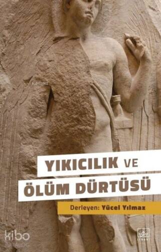 Yıkıcılık ve Ölüm Dürtüsü - 1