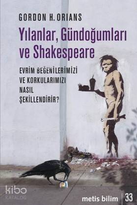 Yılanlar, Gündoğumları ve Shakespeare; Evrim Beğenilerimizi ve Korkularımızı Nasıl Şekillendirir - 1