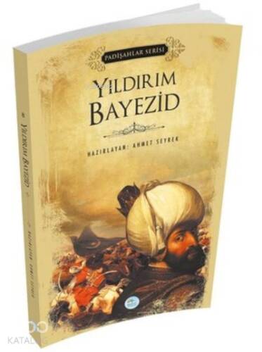 Yıldırım Bayezid (Padişahlar Serisi) - 1