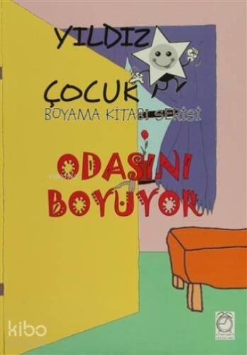 Yıldız Çocuk Boyama Kitabı Serisi; Odasını Boyuyor - 1