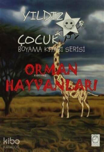 Yıldız Çocuk Boyama Kitabı Serisi; Orman Hayvanları - 1