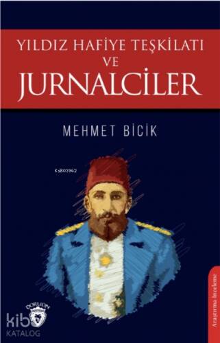 Yıldız Hafiye Teşkilatı ve Jurnalciler - 1