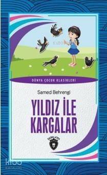 Yıldız ile Kargalar; Dünya Çocuk Klasikleri - 1