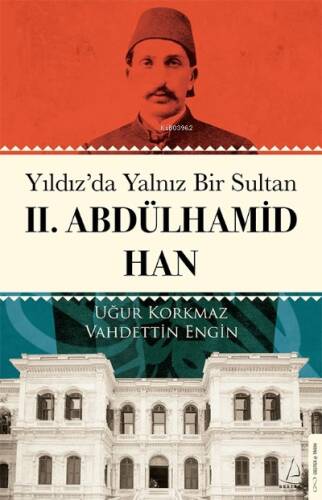 Yıldız’da Yalnız Bir Sultan II. Abdülhamid Han - 1