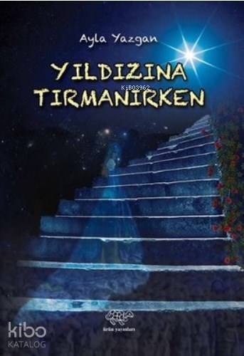 Yıldızına Tırmanırken - 1