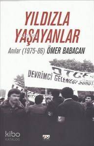 Yıldızla Yaşayanlar; Anılar 1975-86 - 1