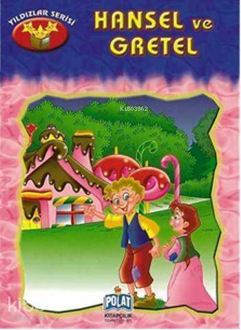 Yıldızlar Serisi - Hansel ve Gretel - 1