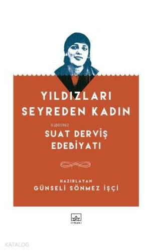 Yıldızları Seyreden Kadın; Suat Derviş Edebiyatı - 1