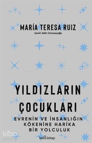 Yıldızların Çocukları;Evrenin ve İnsanlığın Kökenine Harika Bir Yolculuk - 1