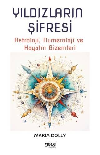 Yıldızların Şifresi;Astroloji, Numeroloji ve Hayatın Gizemleri - 1