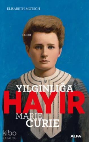 Yılgınlığa Hayır - Marie Curie - 1