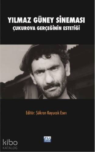 Yılmaz Güney Sineması; Çukurova Gerçeğinin Estetiği - 1