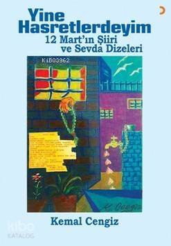 Yine Hasretlerdeyim; 12 Mart'ın Şiiri ve Sevda Dizeleri - 1