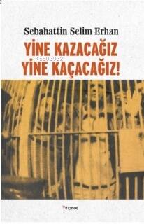 Yine Kazacağız, Yine Kaçacağız! - 1