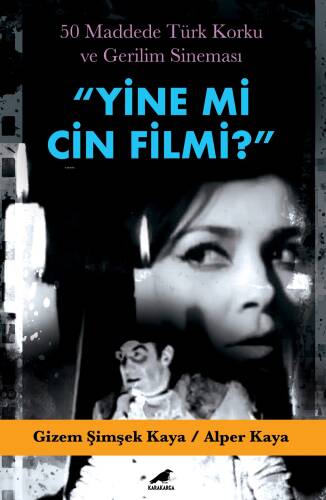 Yine mi Cin Filmi?;50 Maddede Türk Korku ve Gerilim Sineması - 1