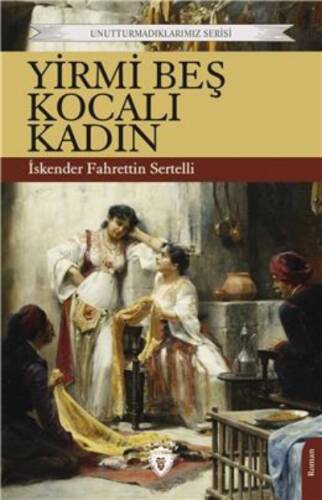 Yirmi Beş Kocalı Kadın;Unutturmadıklarımız Serisi - 1