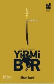 Yirmi Bir; Bir Fetih Romanı - 1