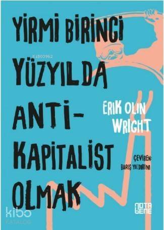 Yirmi Birinci Yüzyılda Antikapitalist Olmak - 1