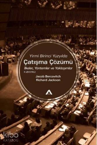 Yirmi Birinci Yüzyılda Çatışma Çözümü; İlkeler, Yöntemler ve Yaklaşımlar - 1