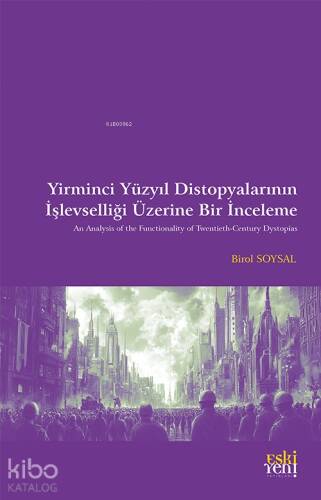 Yirminci Yüzyıl Distopyalarının İşlevselliği Üzerine Bir İnceleme - 1