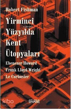 Yirminci Yüzyılda Kent Ütopyaları - 1