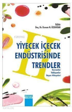 Yiyecek İçecek Endüstrisinde Trendler 2; Kavramlar, Yaklaşımlar, Başarı Hikayeleri - 1