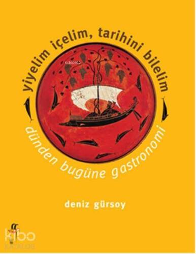 Yiyelim İçelim, Tarihini Bilelim -Dünden Bugüne Gastronomi - 1