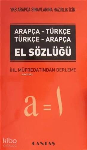 YKS Arapça Sınavlarına Hazırlık Arapça-Türkçe / Türkçe-Arapça El Sözlüğü; İHL Müfredatından Derleme - 1