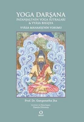 Yoga Darşana; Patanjali'nin Yoga Sutraları ve Vyasa Maharişi'nin Yorumu - 1