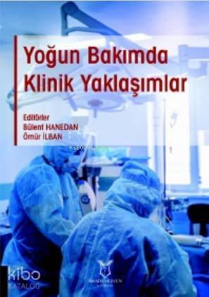 Yoğun Bakımda Klinik Yaklaşımlar - 1