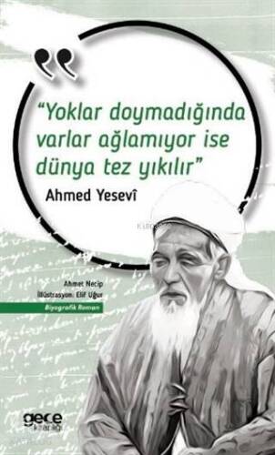 Yoklar Doymadığında Varlar Ağlamıyor İse Dünya Tez Yıkılır; Ahmed Yesevi - 1