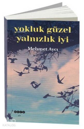 Yokluk Güzel Yalnızlık İyi - 1