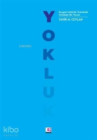 Yokluk - Sezgisel Akılcılık Temelinde Ontolojik Bir Yorum - 1