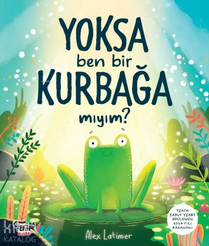 Yoksa Ben Bir Kurbağa Mıyım ? - 1