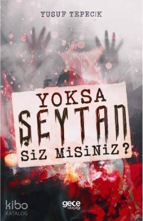 Yoksa Şeytan Siz Misiniz? - 1